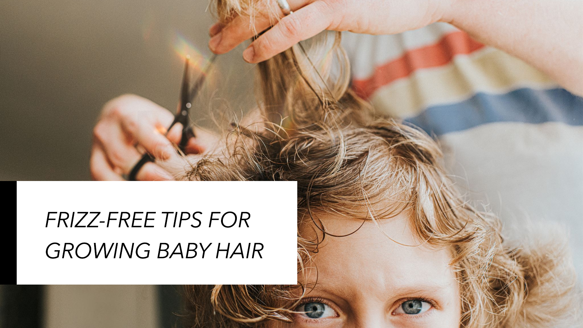 How to Naturally Grow Baby Hair Without Frizz?