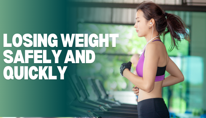 Losing Weight Safely and Quickly