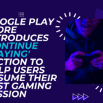 Google Play Store Introduces 'Continue Playing' Section to Help Users Resume Their Last Gaming Session