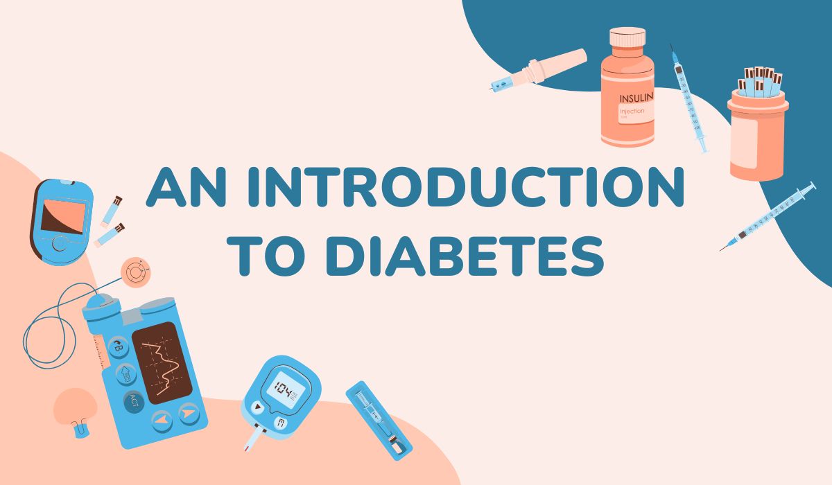 AN INTRODUCTION TO DIABETES