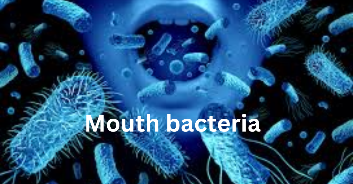 Mouth bacteria