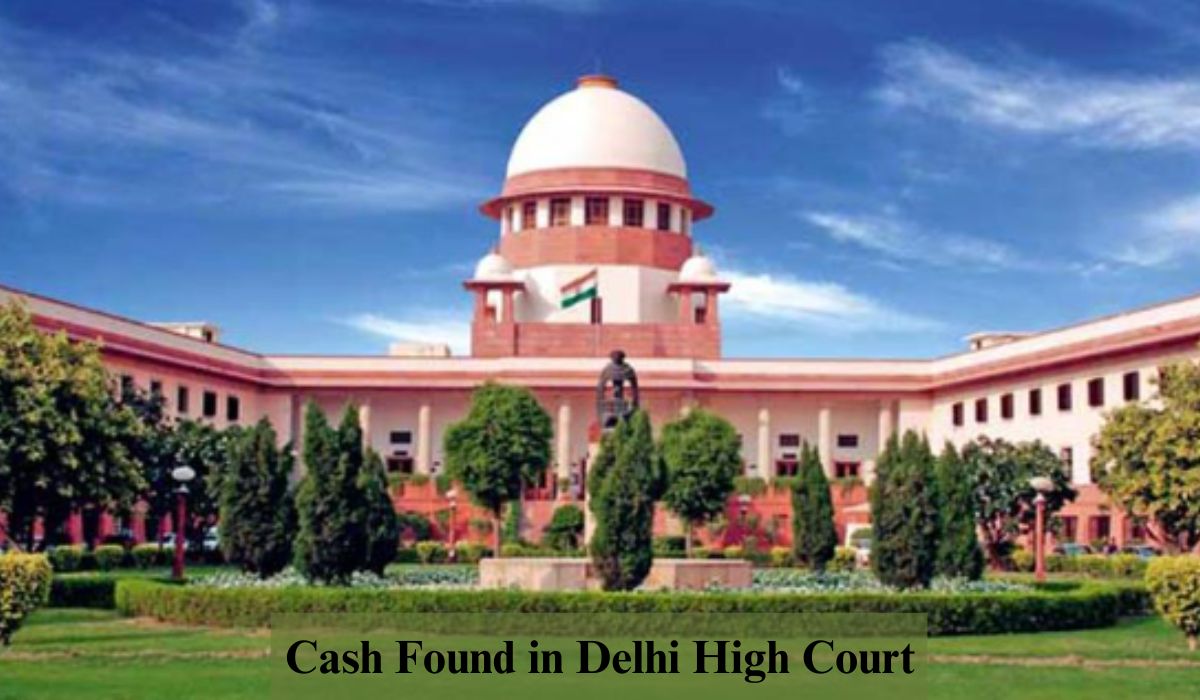 Cash Found in Delhi High Court Judge’s Home, Supreme Court Collegium Orders Transfer