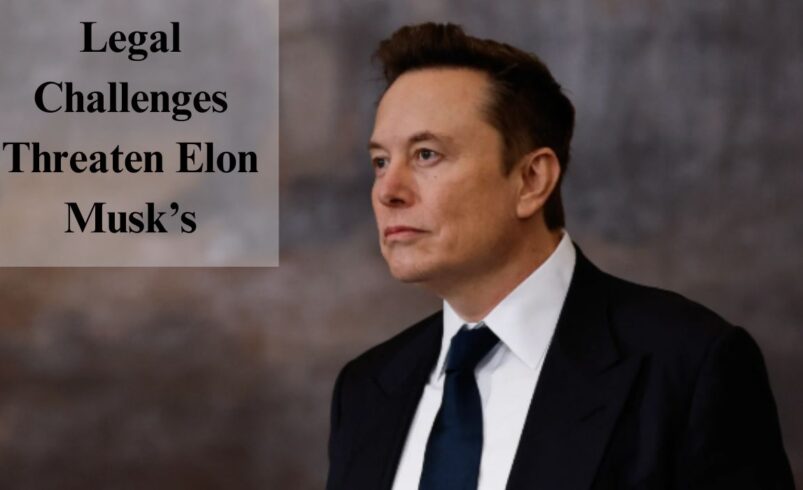 Legal Challenges Threaten Elon Musk