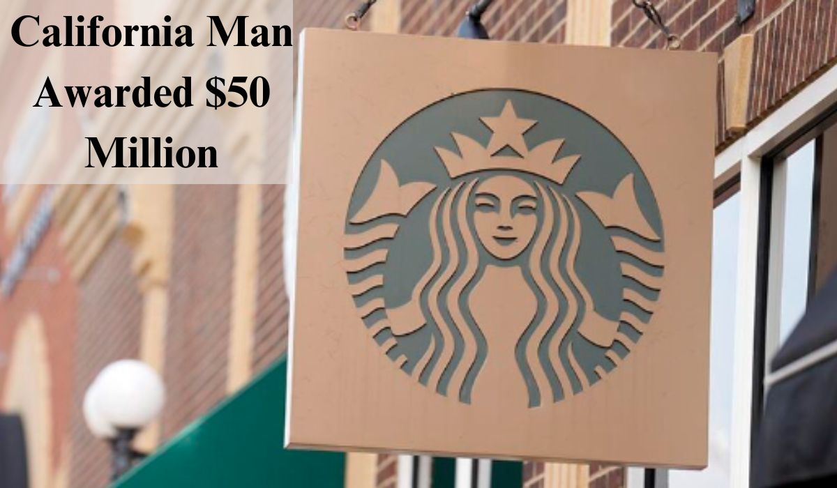 California Man Awarded $50 Million in Lawsuit Over Severe Burns from Starbucks Tea