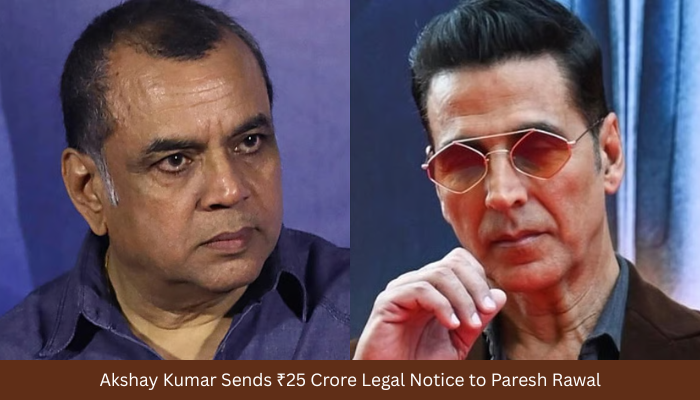 Hera Pheri 3 in Trouble? Akshay Kumar Sends ₹25 Crore Legal Notice to Paresh Rawal