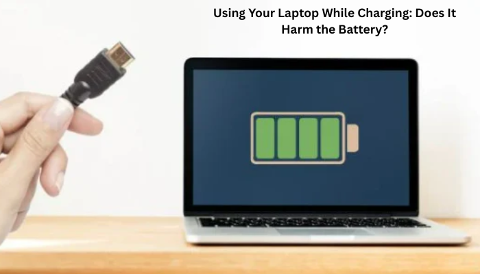 Using Your Laptop While Charging: Does It Harm the Battery?