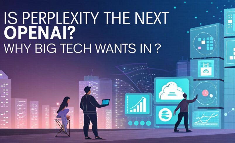 Is Perplexity The Next OpenAI? Why Big Tech Wants In?