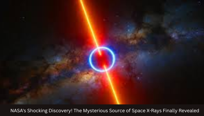 NASA’s Shocking Discovery! The Mysterious Source of Space X-Rays Finally Revealed