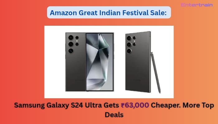 Amazon Great Indian Festival Sale: Samsung Galaxy S24 Ultra Gets ₹63,000 Cheaper & More Top Deals