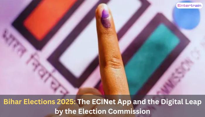 Bihar Elections 2025: The ECINet App and the Digital Leap by the Election Commission